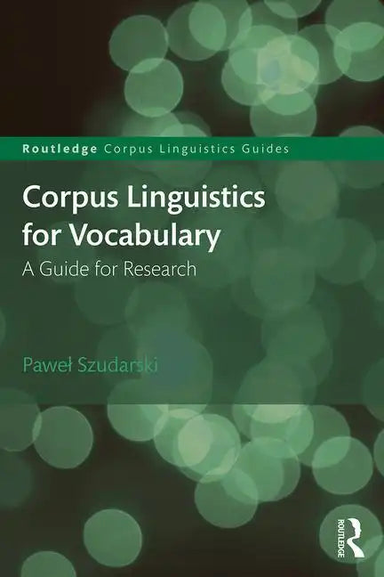 Corpus Linguistics for Vocabulary: A Guide for Research - Paperback