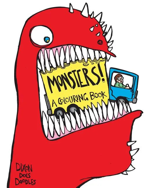Monsters! A Colouring Book.: Illustrated By Dixon Does Doodles - Paperback