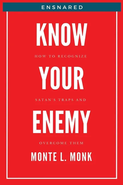 Ensnared - Know Your Enemy: How To Recognize Satan's' Traps and Overcome Them - Paperback