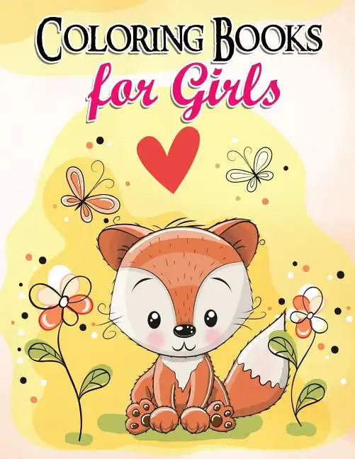 Gorgeous Coloring Book for Girls: The Really Best Relaxing Colouring Book For Girls 2017 (Cute, Animal, Dog, Cat, Elephant, Rabbit, Owls, Bears, Kids - Paperback