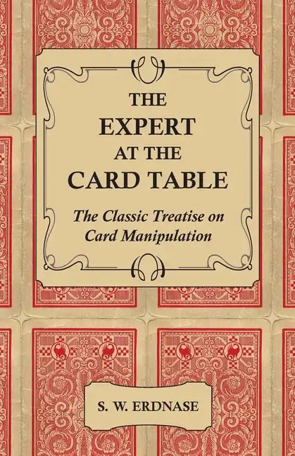The Expert at the Card Table - The Classic Treatise on Card Manipulation - Paperback