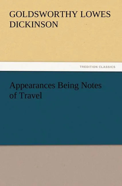 Appearances Being Notes of Travel - Paperback