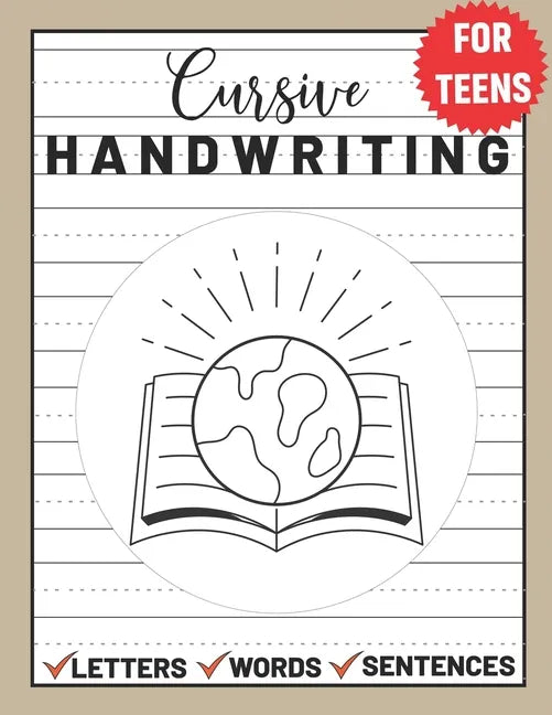 Cursive Handwriting for Teens: Cursive Writing for Young Adults, Learn & Practice Writing in Cursive ( Writing Book for Teens) - Paperback