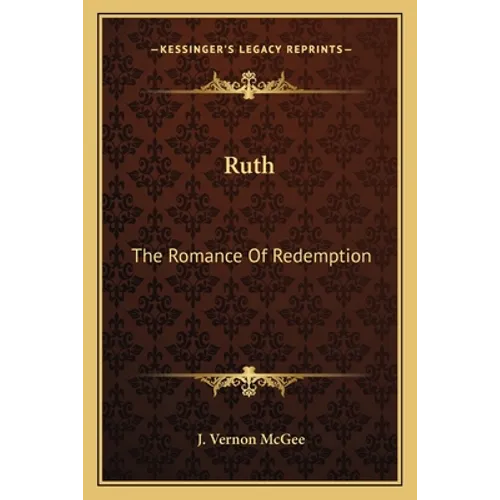 Ruth: The Romance Of Redemption - Paperback