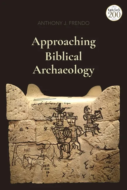 Approaching Biblical Archaeology - Hardcover