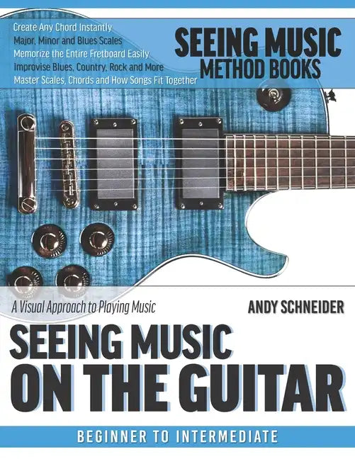 Seeing Music on the Guitar: A visual approach to playing music - Paperback