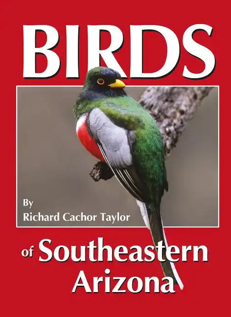 Birds of Southeastern Arizona - Paperback