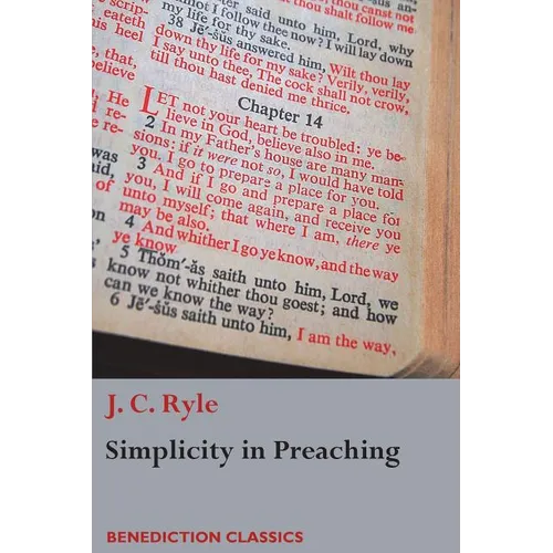 Simplicity in Preaching: A Guide to Powerfully Communicating God's Word - Paperback