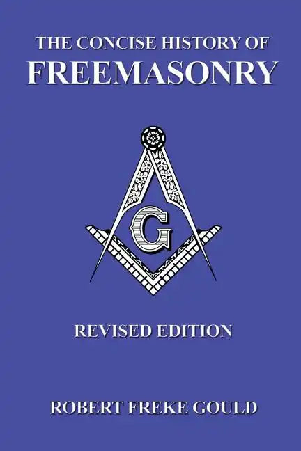 The Concise History Of Freemasonry - Paperback