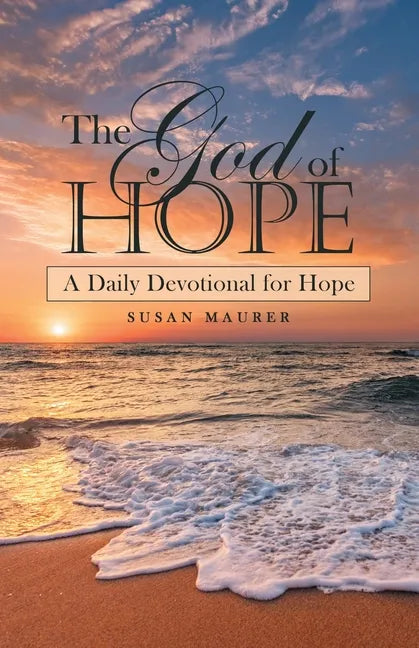 The God of Hope: A Daily Devotional for Hope - Paperback