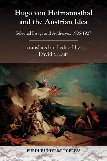 Hugo von Hofmannsthal and the Austrian Idea: Selected Essays and Addresses, 1906-1927 - Paperback