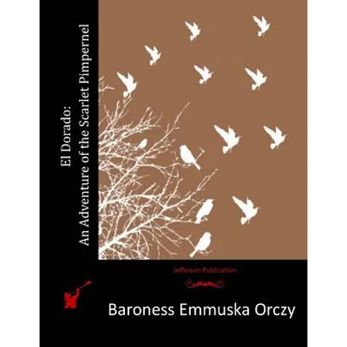 El Dorado: An Adventure of the Scarlet Pimpernel - Paperback