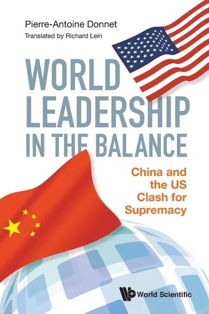 World Leadership in the Balance: China and the Us Clash for Supremacy - Paperback