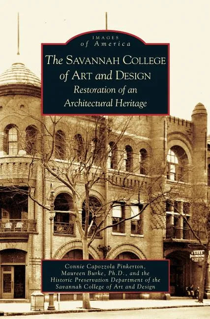 Savannah College of Art and Design: Restoration of an Architectural Heritage - Hardcover