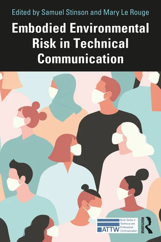 Embodied Environmental Risk in Technical Communication: Problems and Solutions Toward Social Sustainability - Paperback