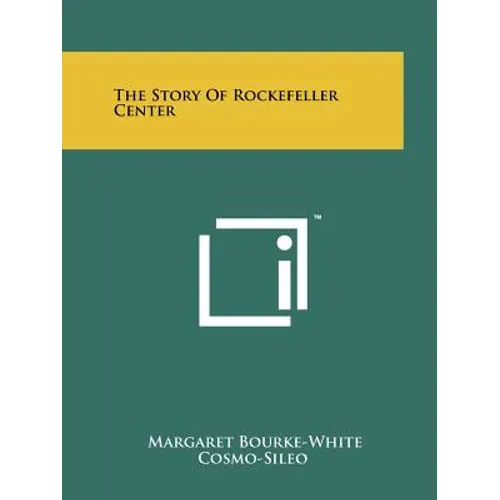 The Story Of Rockefeller Center - Paperback