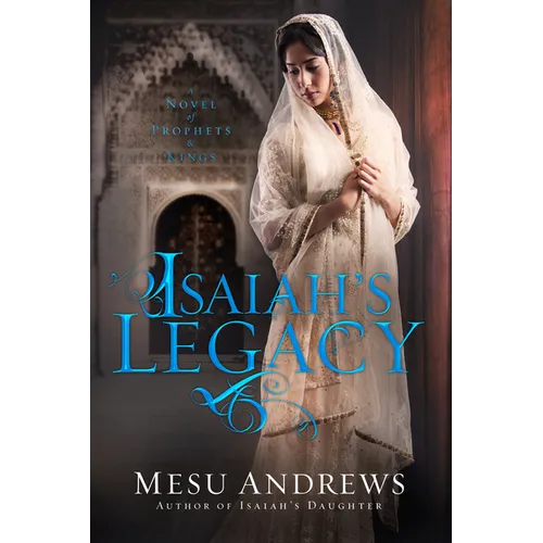 Isaiah's Legacy: A Novel of Prophets and Kings - Paperback