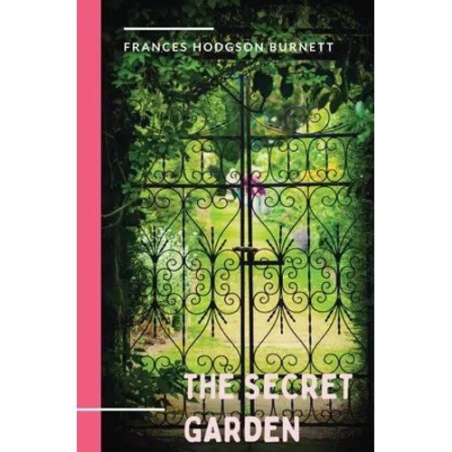The Secret Garden: a 1911 novel and classic of English children's literature by Frances Hodgson Burnett. - Paperback