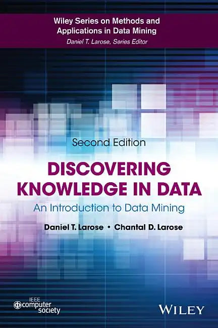 Discovering Knowledge in Data: An Introduction to Data Mining - Hardcover