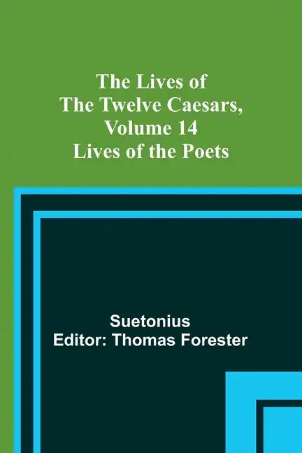 The Lives of the Twelve Caesars, Volume 14: Lives of the Poets - Paperback