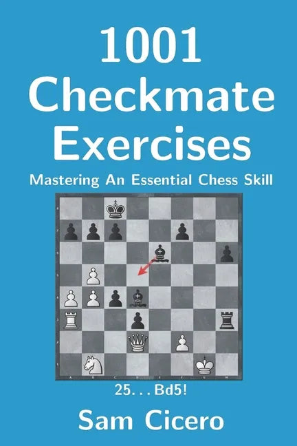 1001 Checkmate Exercises: Mastering An Essential Chess Skill - Paperback