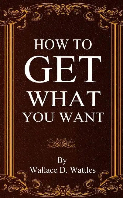 How To Get What You Want - Paperback