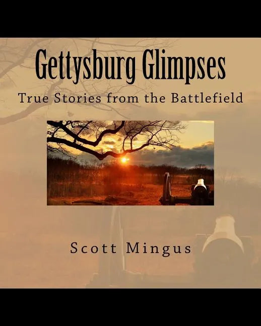 Gettysburg Glimpses: True Stories from the Battlefield - Paperback