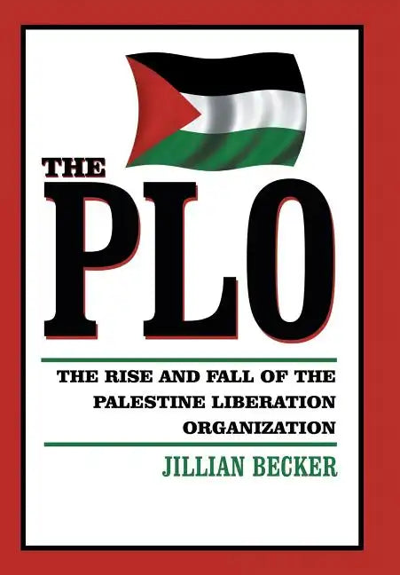 The PLO: The Rise and Fall of the Palestine Liberation Organization - Hardcover