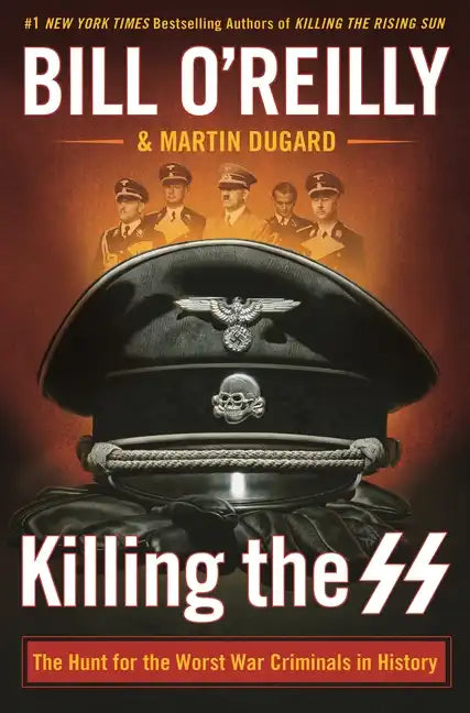 Killing the SS: The Hunt for the Worst War Criminals in History - Hardcover