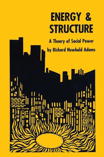 Energy and Structure: A Theory of Social Power - Paperback
