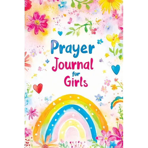 Prayer Journal for Girls: 30 Days of Christian Devotions, Guided Practice, Gratitude, Self Love and Inspirational Prompts for Reflection - Paperback
