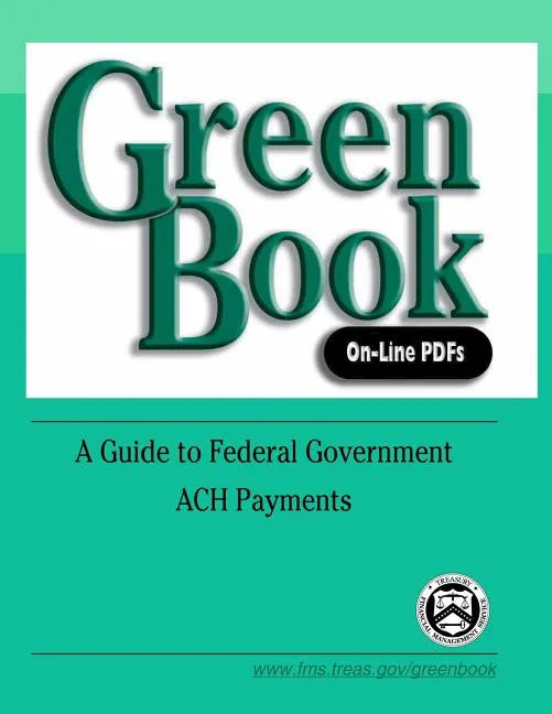 Green Book On-Line PDFs: A Guide to Federal Government ACH Payments - Paperback