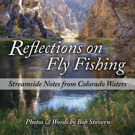 Reflections on Fly Fishing: Streamside Notes From Colorado Waters - Paperback