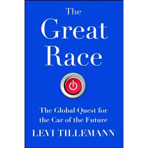 The Great Race: The Global Quest for the Car of the Future - Paperback