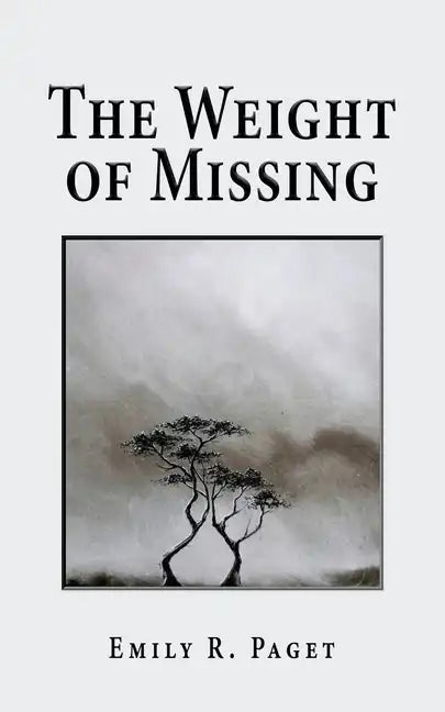 The Weight of Missing - Paperback