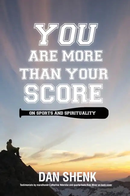 You Are More Than Your Score: On Sports and Spirituality - Hardcover