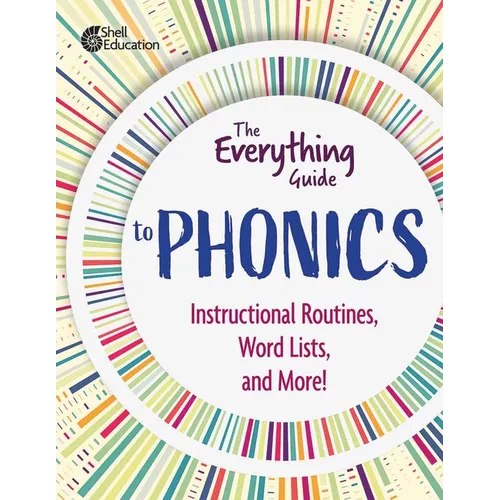 The Everything Guide to Phonics: Instructional Routines, Words Lists, and More - Paperback