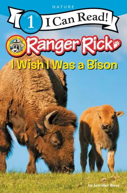 Ranger Rick: I Wish I Was a Bison - Paperback