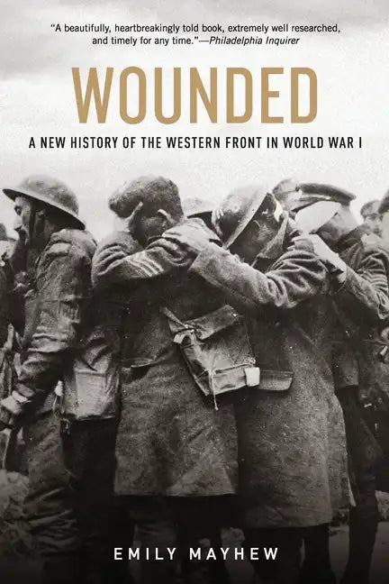 Wounded: A New History of the Western Front in World War I - Paperback