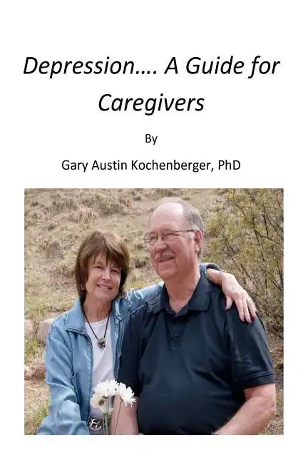 Depression- A Guide for Caregivers - Paperback