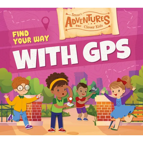 Find Your Way with GPS - Paperback