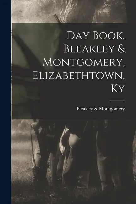 Day Book, Bleakley & Montgomery, Elizabethtown, Ky - Paperback
