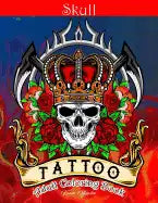 Skull Tattoo Adult Coloring Book: Stress Relieving Designs Beautiful Sugar Skulls Easy Patterns for Relaxation - Paperback