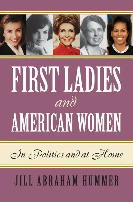 First Ladies and American Women: In Politics and at Home - Hardcover