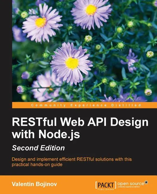 RESTful Web API Design with Node.js - Second Edition: A step-by-step guide in the RESTful world of Node.js. - Paperback