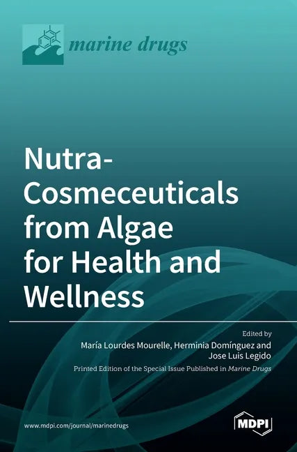 Nutra-Cosmeceuticals from Algae for Health andWellness - Hardcover