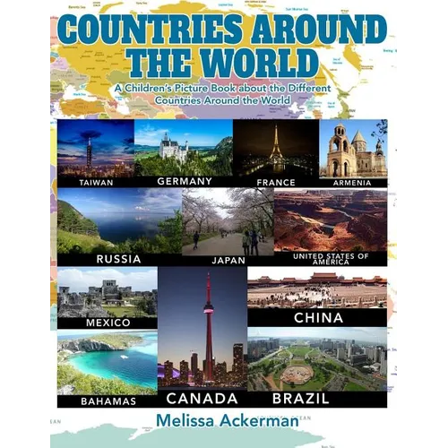 Countries around the World: A Children's Picture Book about the Different Countries Around the World: A Great Simple Picture Book for Kids to Lear - Paperback
