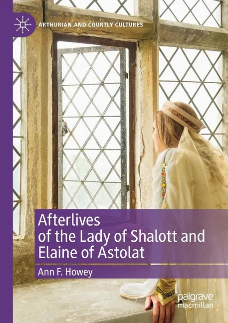 Afterlives of the Lady of Shalott and Elaine of Astolat - Paperback