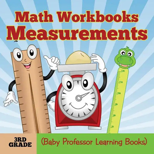Math Workbooks 3rd Grade: Measurements (Baby Professor Learning Books) - Paperback