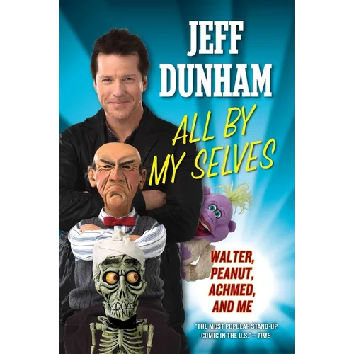 All by My Selves: Walter, Peanut, Achmed, and Me - Paperback